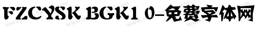 FZCYSK BGK1 0字体转换